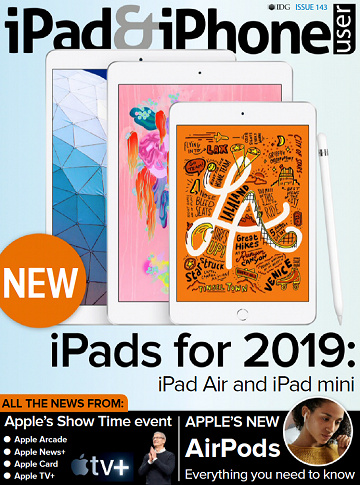 iPad & iPhone User - April 2019, Issue 143