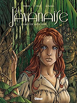La Javanaise - Tome 1 - La Fille De Mata Hari
