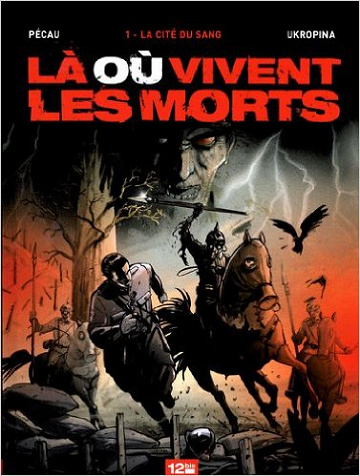 Là Où Vivent Les Morts - Tome 1