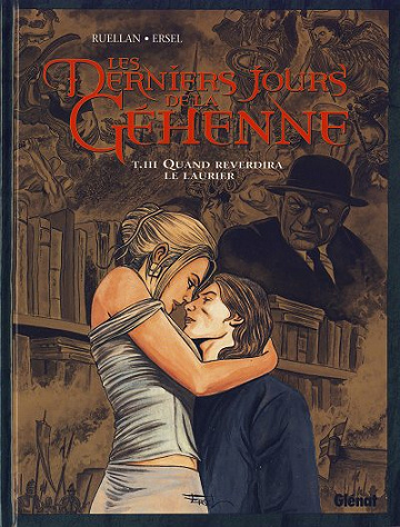 Les Derniers Jours de la Géhenne - Tome 3 Final - Quand reverdira le laurier