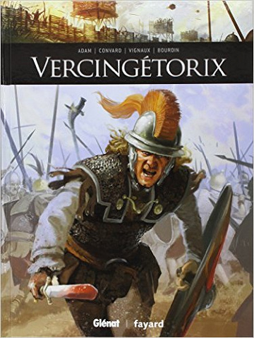 Ils Ont Fait L’Histoire - Tome 2 - Vercingétorix