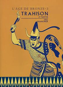 L’âge de Bronze - 03 - Trahison - 2ième partie