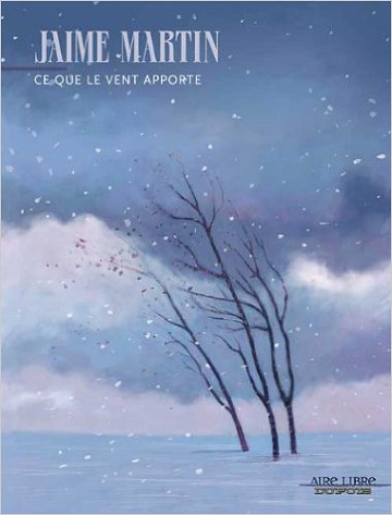 Ce que le vent apporte - tome 1