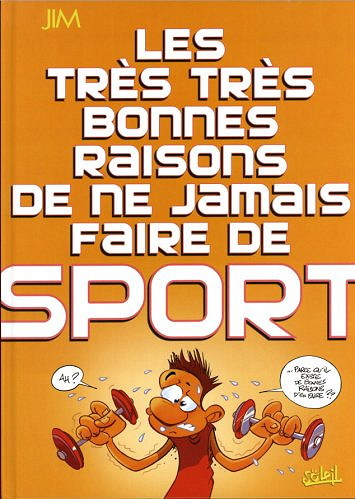Les très très bonnes raisons de ne pas faire du sport