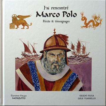 J’ai rencontré Marco Polo - Récits et témoignages