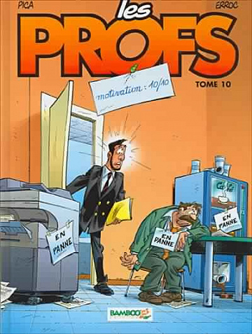 Les profs - Tome 10 - Motivation : 10/10