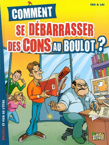 Comment se débarrasser des cons au boulot ?