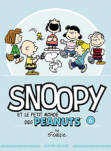 Snoopy et Le Petit Monde des Peanuts (2016) - Tome 6