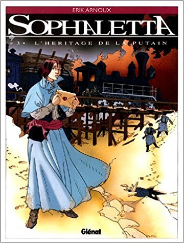 Sophaletta, tome 3 : L’héritage de la putain