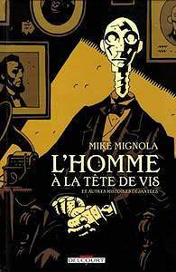L’Homme à la Tête de Vis et Autres Histoires Déjantées