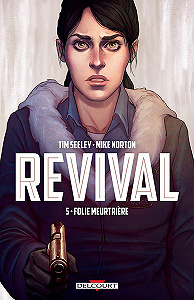 Revival - Tome 5 - Folie Meurtrière