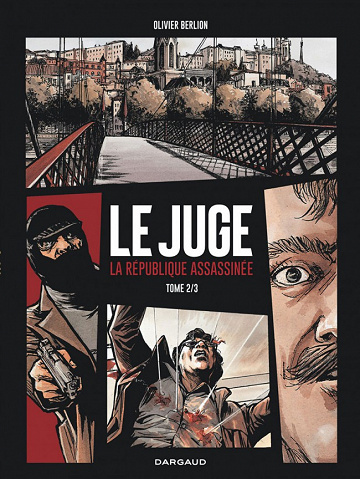 Le Juge - La République Assassinée - Tome 2 - Le gang des lyonnais (2016)