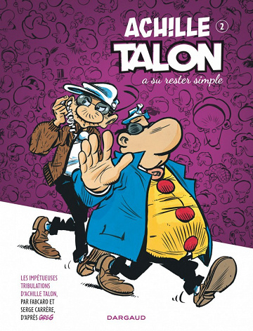 Les Impétueuses tribulations d’Achille Talon - Tome 2 - Achille Talon a su rester simple