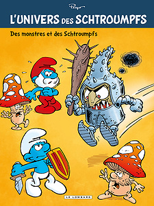 L’Univers des Schtroumpfs - Tome 4 - Des Monstres et des Schtroumpfs