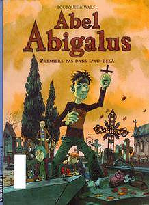 Abel Abigalus, Tome 1 : Premiers pas dans l’au-delà