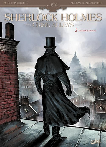 Sherlock Holmes - Crime Alleys - Tome 2
