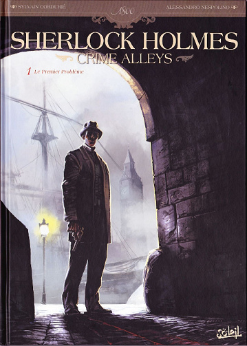 Sherlock Holmes - Crime Alleys - Tome 1