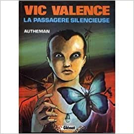 Vic Valence - Tome 2 - La Passagere Silencieuse