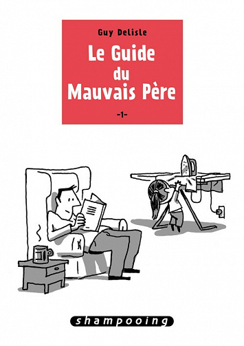 Le guide du mauvais père - Tome 1