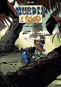 Murder et Scoty - Tome 3 - Gare au Bayou