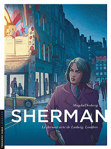 Sherman (2016) - Tome 7 : Le Dernier Acte De Ludwig Londres