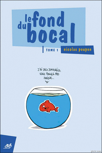 Le fond du bocal - 7 Tomes