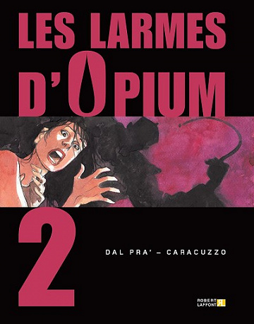 Les larmes d’opium - Tome 2