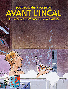 Avant L’Incal - Tome 5 - Ouisky, SPV et Homéoputes