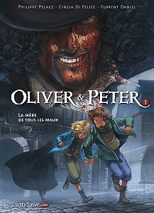 Oliver & Peter - Tome 1 : La Mère De Tous Les Maux (2016)