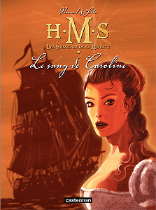 H.M.S. His Majesty’s Ship - Tome 6 - Le Sang de Caroline