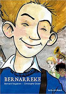 Bernarreke - Tome 1 : L’enfance