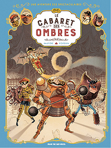 Une Aventure des Spectaculaires - Tome 1 - Le Cabaret des Ombres