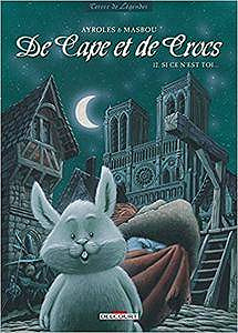 De Cape et de Crocs 12: Si ce n est toi ...