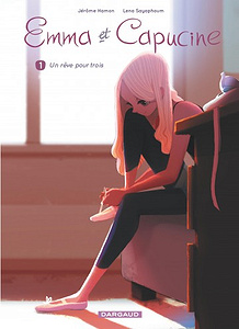 Emma et Capucine - Tome 1 - Un rêve pour trois (2017)