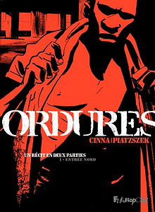 Ordures - Tome 1 - Entrée Nord (2014)