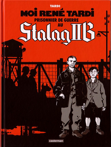 Moi René Tardi, prisonnier de guerre au Stalag IIB - Tome 1