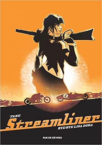 Streamliner - Tome 1 - Bye-bye Lisa Dora (2017)