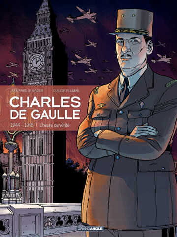 Charles de Gaulle - Tome 3 - L’heure de vérité (2017)