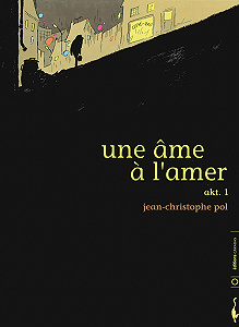 Une Âme a L’amer - Tome 1 - Akt 1