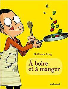 À boire et à manger - Tome 1