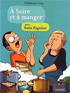 À boire et à manger avec Sonia Ezgulian (2017)