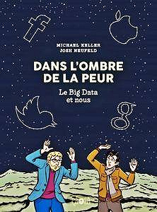 Dans l’ombre de la peur, le Big Data et nous (2017)