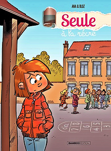 Seule à la récré - Tome 1 (Oct 2017)