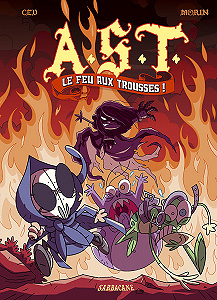 A.S.T. - L’apprenti Seigneur des Ténèbres - Tome 4 - Le Feu Aux Trousses!