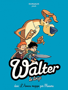Walter le Loup - Tome 3 - L’anneau Magique