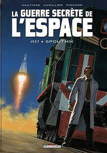 La guerre secrète de l’espace - 1 - 1957 Spoutnik