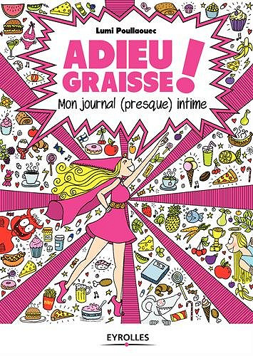 Adieu graisse ! - Mon journal (presque) intime (2017)