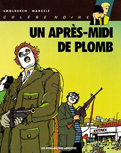 Colère Noire - Tome 1 - Un Après-midi de plomb
