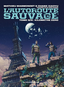 L’Autoroute Sauvage - Tome 3 - Kilomètre Zéro (2017)