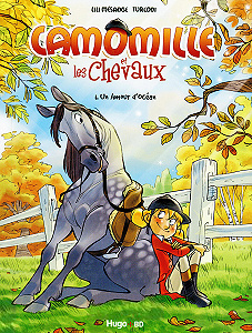 Camomille et les Chevaux - Tome 1 - Un Amour d’Océan